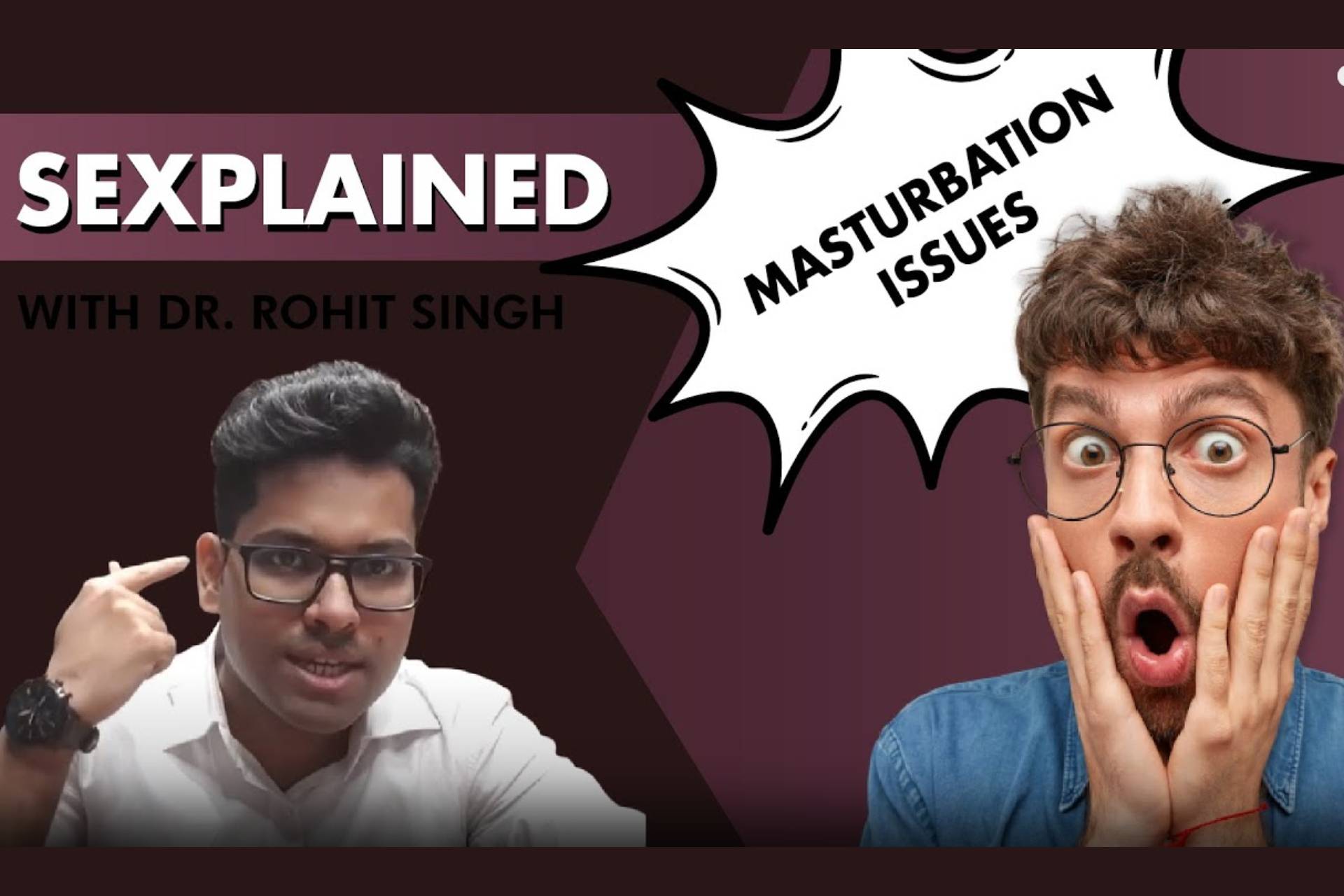 Sexplained : Your Sex Questions Answered by Dr. Rohit Singh | Ep 01: Masturbation